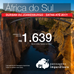 Ainda dá tempo! Promoção de Passagens para a <b>África do Sul: Durban ou Joanesburgo</b>! Opções de <b>VOO DIRETO</b>! A partir de R$ 1.639, ida e volta; a partir de R$ 1.997, ida e volta, COM TAXAS INCLUÍDAS, em até 5x sem juros!