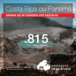 Promoção de Passagens para a <b>Costa Rica ou Panamá</b>! A partir de R$ 815, ida e volta; a partir de R$ 1.350, ida e volta, COM TAXAS INCLUÍDAS, em até 5x sem juros!