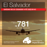 Promoção de Passagens para <b>El Salvador: San Salvador</b>! A partir de R$ 781, ida e volta; a partir de R$ 1.098, ida e volta, COM TAXAS INCLUÍDAS! Datas até Dez/2016!