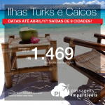 Promoção de Passagens para as <b>ILHAS TURKS e CAICOS</b>: Providenciales! A partir de R$ 1.469, ida e volta; a partir de R$ 2.117, ida e volta, COM TAXAS INCLUÍDAS, em até 5x sem juros! Datas até Abril/2017!