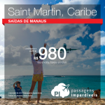 Promoção de Passagens para <b>Saint Martin</b>, saindo de Manaus! A partir de R$ 980, ida e volta; a partir de R$ 1.370, ida e volta, COM TAXAS INCLUÍDAS! Datas até Abril/17!