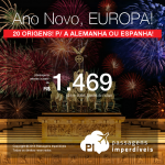<b>Ano Novo na EUROPA</b>! Promoção de Passagens para Berlim, Frankfurt, Munique ou Madri! A partir de R$ 1.469, ida e volta; a partir de R$ 1.826, ida e volta, COM TAXAS INCLUÍDAS!