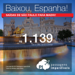 Baixou! LATAM faz promoção de passagens para a <b>Espanha: Madri</b>, com valores a partir de R$ 1.139, ida e volta; a partir de R$ 1.735, ida e volta, COM TAXAS INCLUÍDAS, em até 4x sem juros!