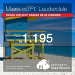 Promoção de Passagens para a <b>FLÓRIDA</b>: Fort Lauderdale ou Miami! A partir de R$ 1.195, ida e volta; a partir de R$ 1.679, ida e volta, COM TAXAS INCLUÍDAS, em até 6x sem juros! Datas até 2017!