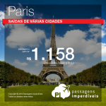 Baixou! Promoção de Passagens para <b>PARIS</b>! A partir de R$ 1.158, ida e volta; a partir de R$ 1.743, ida e volta, COM TAXAS INCLUÍDAS!