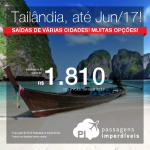 Promoção de Passagens para a <b>Tailândia: Bangkok</b>, com datas até Junho/2017 – inclusive ANO NOVO! A partir de R$ 1.810, ida e volta; a partir de R$ 2.347, ida e volta, COM TAXAS INCLUÍDAS!