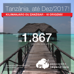 Promoção de Passagens para a <b>TANZÂNIA: Kilimanjaro ou Zanzibar</b>! A partir de R$ 1.867, ida+volta; a partir de R$ 2.264, ida+volta, COM TAXAS INCLUÍDAS, em até 6x sem juros! Datas até Dez/2017, saindo de 10 cidades!