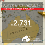 Promoção de Passagens para a <b>Austrália: Adelaide, Austrália, Brisbane, Gold Coast, Melbourne, Sydney</b>! A partir de R$ 2.731, ida e volta; a partir de R$ 3.621, ida e volta, COM TAXAS INCLUÍDAS, em até 8x sem juros! Datas até Dez/2017!