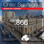 Promoção de Passagens para <b>Chile: Santiago</b>! A partir de R$ 866, ida e volta, COM TAXAS INCLUÍDAS!