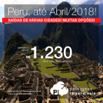 Promoção de Passagens para o <b>Peru: Cusco, Lima</b>! A partir de R$ 1.230, ida e volta, COM TAXAS INCLUÍDAS, em até 6x sem juros! Datas até Abril/2018!