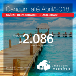 Promoção de Passagens para o <b>México: Cancun</b>! A partir de R$ 2.086, ida e volta, COM TAXAS INCLUÍDAS, em até 6x sem juros! Datas até Abril/2018, saindo de 25 cidades brasileiras!