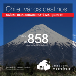 Promoção de Passagens para o <b>Chile: Calama, Copiapo, Puerto Montt, Punta Arenas, Santiago e mais</b>! A partir de R$ 858, ida e volta, COM TAXAS, em até 12x sem juros! Datas até Março/2018!