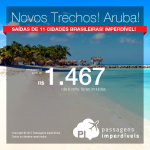 Novos trechos! IMPERDÍVEL!!! Passagens para ARUBA, com valores a partir de R$ 1.467, ida e volta, C/ TAXAS INCLUÍDAS, em até 10x sem juros! Saídas promocionais de 11 cidades brasileiras!