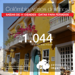 Passagens em promoção para a Colômbia: Bogota; Cartagena; Medellin; San Andres ou Santa Marta, com valores a partir de R$ 1.044, ida e volta, C/ TAXAS INCLUÍDAS!