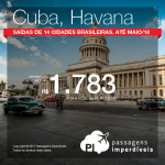 Promoção de Passagens para <b>Cuba: Havana</b>! A partir de R$ 1.783, ida e volta, COM TAXAS INCLUÍDAS! Saídas de 14 cidades brasileiras, com datas até Maio/18, incluindo feriados! Até 6x SEM JUROS!