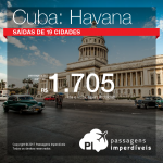 Promoção de Passagens para <b>Cuba: Havana</b>! A partir de R$ 1.705, ida e volta, COM TAXAS INCLUÍDAS!