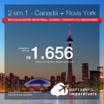 Promoção de Passagens 2 em 1 – <b>Canadá + Nova York</b>! A partir de R$ 1.656, todos os trechos, COM TAXAS! Datas até Dezembro/2018.