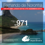 Promoção de Passagens para <b>Fernando de Noronha</b>! A partir de R$ 971, ida e volta, COM TAXAS! Até 6x SEM JUROS! Datas até Dezembro/2018