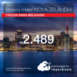 BAIXOU AINDA MAIS! Promoção de Passagens para a <b>Nova Zelândia: Auckland, Christchurch, Queenstown, Wellington</b>! A partir de R$ 2.489, ida e volta, COM TAXAS INCLUÍDAS, em até 5x sem juros!