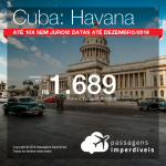 Promoção de Passagens para <b>Cuba: Havana</b>! A partir de R$ 1.689, ida e volta, COM TAXAS INCLUÍDAS! Até 10x SEM JUROS! Datas até Dezembro/2018.