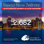 BAIXOU!! Promoção de Passagens para a <b>Nova Zelândia: Auckland, Wellington</b>! A partir de R$ 2.682, ida e volta, COM TAXAS INCLUÍDAS!