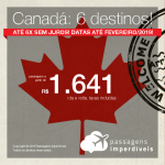 Passagens para o <b>Canadá: Calgary, Montreal, Ottawa, Quebec, Toronto, Vancouver</b>! A partir de R$ 1.641, ida e volta, COM TAXAS! Até Fevereiro/2019! 14 origens! Incluindo datas para o ANO NOVO!