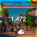 Promoção de Passagens para os <b>Estados Unidos: Miami ou Orlando</b>! A partir de R$ 1.472, ida e volta, COM TAXAS INCLUÍDAS! Até 6x SEM JUROS! Datas até Março/2019. Saídas de 20 origens.