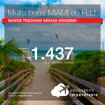 MUITO BOM!!! Promoção de Passagens para os <b>Estados Unidos: Fort Lauderdale, Miami</b>! A partir de R$ 1.437, ida e volta, COM TAXAS! Saindo do Rio e mais outras 21 origens!