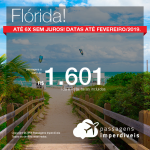 Passagens para os <b>Estados Unidos: Fort Lauderdale, Miami ou Orlando</b>! A partir de R$ 1.601, ida e volta, COM TAXAS INCLUÍDAS! Até 6x SEM JUROS! Datas até Fevereiro/2019. Saídas de 21 origens.