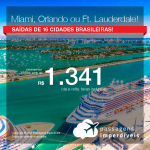 Promoção de Passagens para <b>Miami, Orlando ou Fort Lauderdale</b>! A partir de R$ 1.341, ida e volta, c/taxas, saindo de Manaus; a partir de R$ 1.549, ida e volta, c/taxas, saindo de outras cidades!