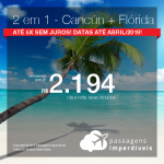 Promoção de Passagens 2 em 1 – <b>Cancún + Miami ou Orlando</b>! A partir de R$ 2.194, todos os trechos, COM TAXAS! Até 5x SEM JUROS! Datas até Abril/2019! 8 origens!