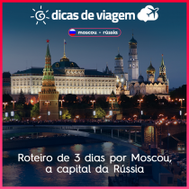 Roteiro de 3 dias por Moscou, a capital da Rússia