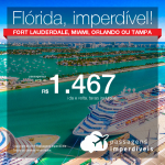 IMPERDÍVEL! Passagens para a <b>Flórida! Miami, Orlando, Fort Lauderdale ou Tampa</b>! A partir de R$ 1.467, ida e volta, COM TAXAS! Datas até Maio/2019!