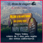 Napa Valley: roteiro de 2 dias pela região dos vinhos californianos