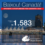 BAIXOU!!! Promoção de Passagens para o <b>Canadá: Calgary, Edmonton, Montreal, Ottawa, Quebec, Toronto ou Vancouver</b>! A partir de R$ 1.583, ida e volta, COM TAXAS!