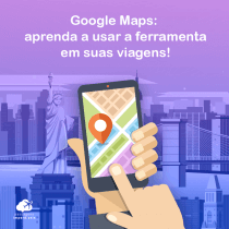 Google Maps: aprenda a usar a ferramenta em suas viagens!