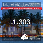 Promoção de Passagens para <b>Miami</b>, a partir de R$ 1.303! ANO NOVO a partir de R$ 1.909, ida e volta, COM TAXAS! Em até 5x SEM JUROS!