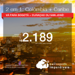 Promoção de Passagens 2 em 1 – <b>COLÔMBIA: Bogotá + COSTA RICA: San Jose ou Curaçao</b>! A partir de R$ 2.189, todos os trechos, COM TAXAS, em até 10x SEM JUROS! Saídas de SP!