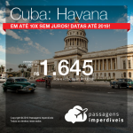 Promoção de Passagens para <b>CUBA: Havana</b>! A partir de R$ 1.645, ida e volta, COM TAXAS INCLUÍDAS, em até 10x SEM JUROS! Datas até 2019!
