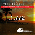 Promoção de Passagens para <b>Punta Cana</b>! A partir de R$ 1.772, ida e volta, COM TAXAS! Saídas de São Paulo ou Porto Alegre!