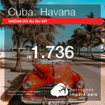 Promoção de Passagens para <b>CUBA: Havana</b>! A partir de R$ 1.736, ida e volta, COM TAXAS INCLUÍDAS, em até 12x SEM JUROS! Datas até 2019! Saídas do RJ ou SP!