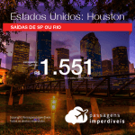 Promoção de Passagens para os <b>Estados Unidos: Houston</b>! A partir de R$ 1.551, ida e volta, COM TAXAS INCLUÍDAS!