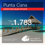 Promoção de Passagens para <b>PUNTA CANA</b>! A partir de R$ 1.783, ida e volta, COM TAXAS, em até 12x SEM JUROS! Datas até 2019!