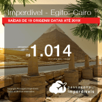 IMPERDÍVEL!! Promoção de Passagens para o <b>EGITO: Cairo</b>! A partir de R$ 1.014, ida e volta, COM TAXAS INCLUÍDAS!