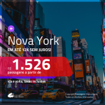 Promoção de Passagens para <b>NOVA YORK</b>! A partir de R$ 1.526, ida e volta, COM TAXAS, em até 12x SEM JUROS! Datas até Setembro/2019!