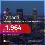 Promoção de Passagens para o <b>CANADÁ: Calgary, Montreal, Ottawa, Quebec, Toronto ou Vancouver</b>! A partir de R$ 1.964, ida e volta, c/ taxas!