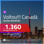 VOLTOU!!! Passagens para o Canadá: Calgary, Montreal, Toronto ou Vancouver, com valores a partir de R$ 1.360, ida e volta, c/ taxas!
