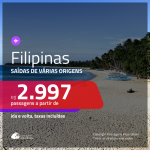 Passagens em promoção para as FILIPINAS: Manila, com valores a partir de R$ 2.997, ida e volta, c/ taxas!