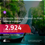 Promoção de Passagens para a <b>TAILÂNDIA: Bangkok, Phuket ou Krabi</b>! A partir de R$ 2.924, ida e volta, c/ taxas!