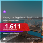 Promoção de Passagens para <b>LAS VEGAS, LOS ANGELES ou SAN FRANCISCO</b>! A partir de R$ 1.611, ida e volta, c/ taxas!